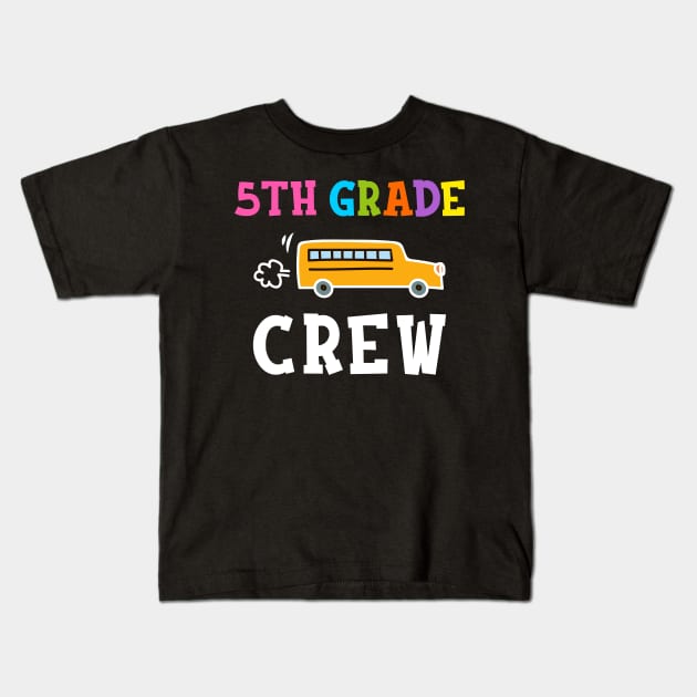 Fifth Grade Crew T-shirt Back to School Teacher Gifts Kids T-Shirt by hardyhtud